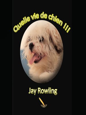 cover image of Quelle vie de chien !!!